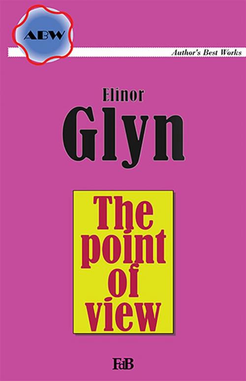 Cover of the book The point of view by Elinor Glyn, Youcanprint Self-Publishing