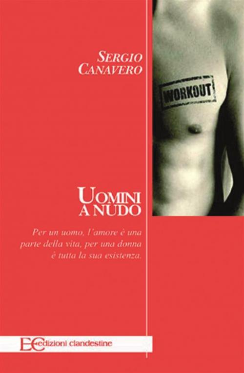 Cover of the book Uomini a nudo by Sergio Canavero, Edizioni Clandestine