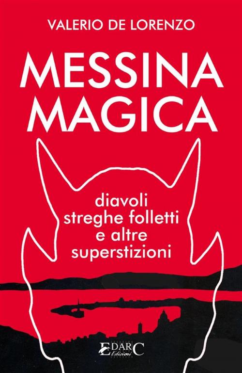 Cover of the book Messina Magica by Valerio De Lorenzo, EDARC Edizioni