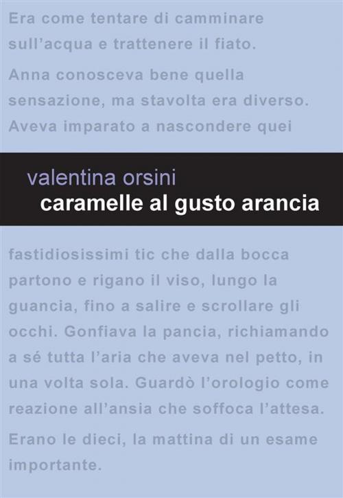 Cover of the book Caramelle al gusto arancia by Valentina Orsini, Edizioni Leucotea