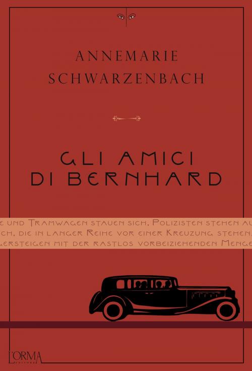 Cover of the book Gli amici di Bernhard by Annemarie Schwarzenbach, L'orma editore