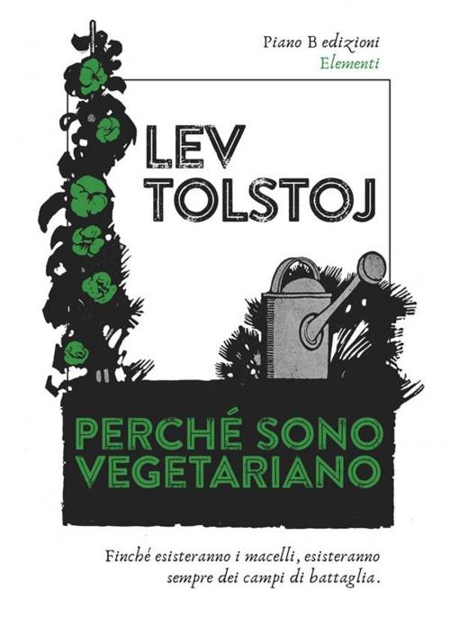 Cover of the book Perché sono vegetariano by Lev Tolstoj, Piano B edizioni