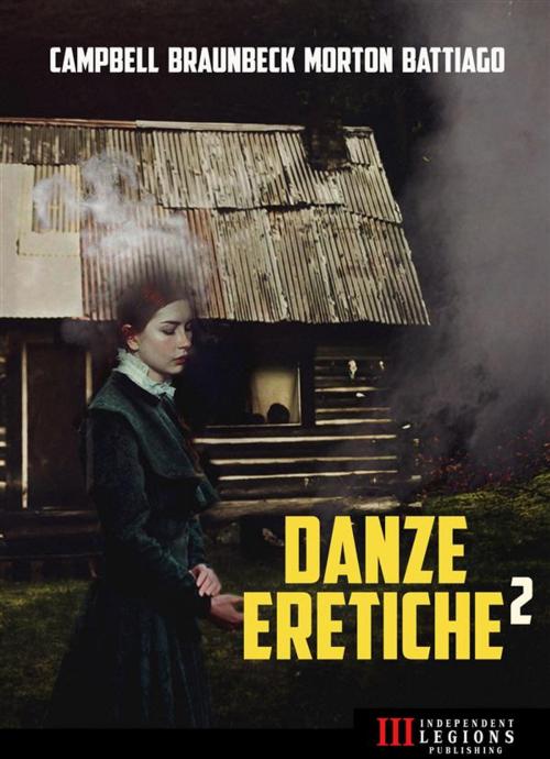 Cover of the book Danze Eretiche vol. 2 by Caleb Battiago, Lisa Morton, VV.AA., Ramsey Campbell, Gary Braunbeck, INDEPENDENT LEGIONS PUBLISHING