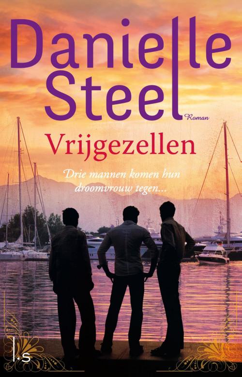 Cover of the book Vrijgezellen by Danielle Steel, Luitingh-Sijthoff B.V., Uitgeverij