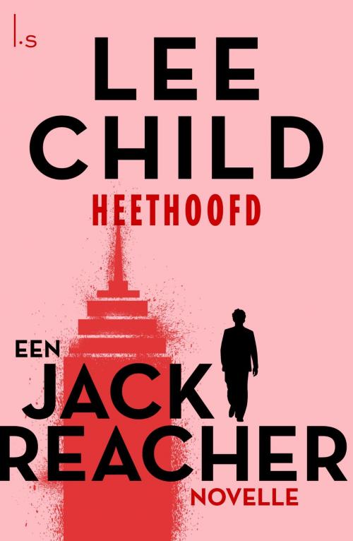 Cover of the book Heethoofd by Lee Child, Luitingh-Sijthoff B.V., Uitgeverij