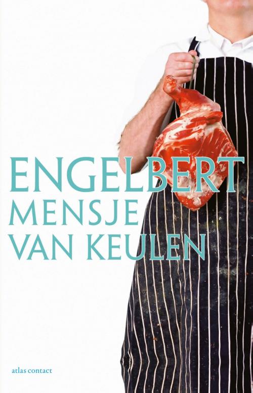 Cover of the book Engelbert by Mensje van Keulen, Atlas Contact, Uitgeverij