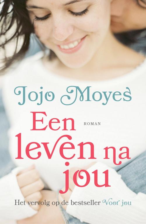 Cover of the book Een leven na jou by Jojo Moyes, VBK Media