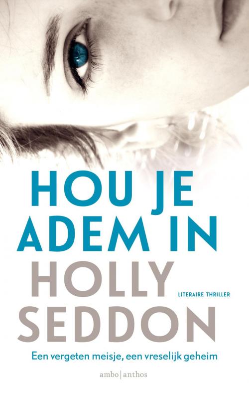 Cover of the book Hou je adem in by Holly Seddon, Ambo/Anthos B.V.
