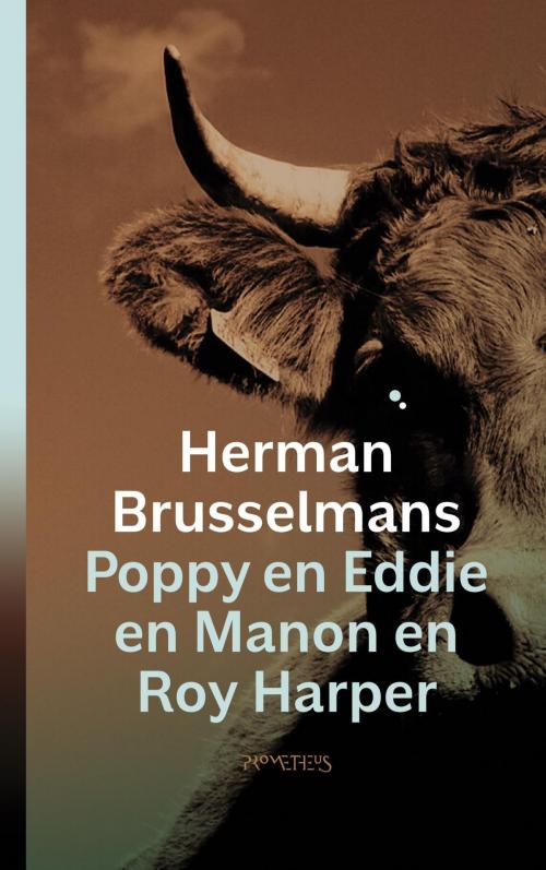 Cover of the book Poppy en Eddie en Manon en Roy Harper by Herman Brusselmans, Prometheus, Uitgeverij