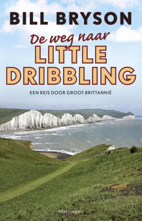 Cover of the book De weg naar little dribbling by Bill Bryson, Atlas Contact, Uitgeverij