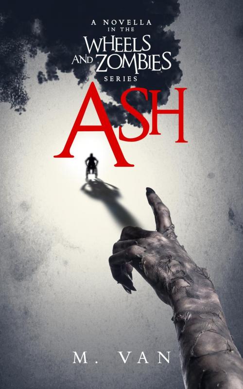 Cover of the book Ash: A novella in the Wheels and Zombies series by M. Van, 42Links
