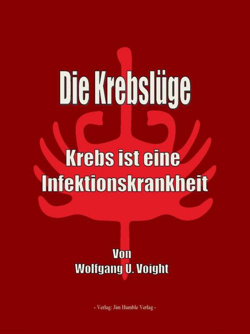 Cover of the book Die Krebslüge by Wolfgang U. Voight, Jim Humble Verlag