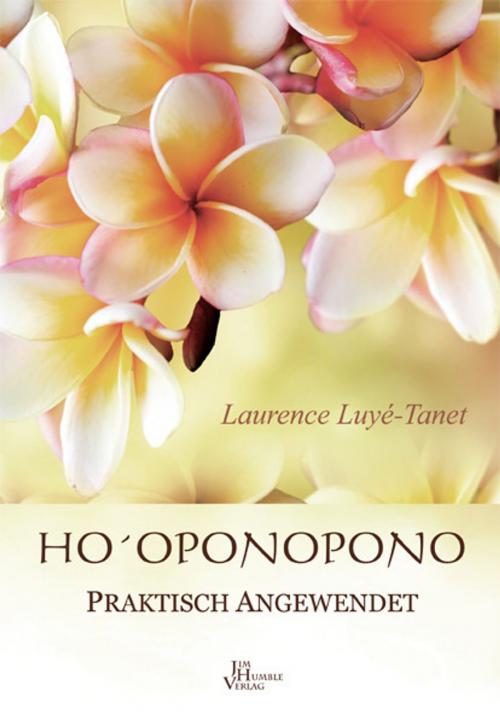 Cover of the book Ho´oponopono by Laurence Luyé Tanet, Jim Humble Verlag