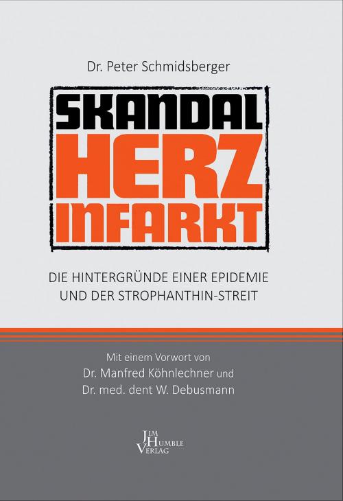 Cover of the book Skandal Herzinfarkt by Peter Schmidsberger, Jim Humble Verlag