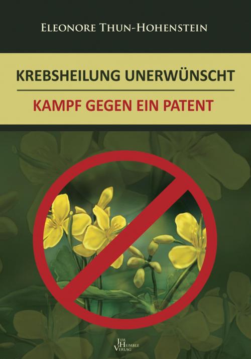 Cover of the book Krebsheilung unerwünscht by Eleonore Thun von Hohenstein, Jim Humble Verlag