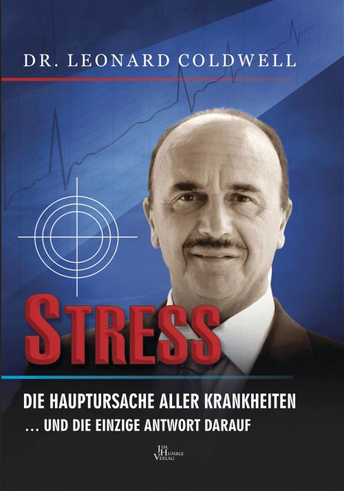 Cover of the book Stress die Hauptursache aller Krankheiten by Leonard Coldwell, Jim Humble Verlag