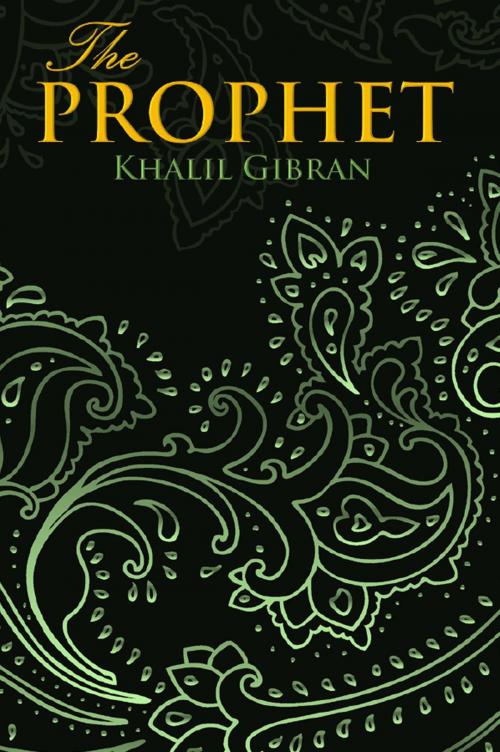 Cover of the book THE PROPHET (Wisehouse Classics Edition) by Khalil Gibran, Wisehouse
