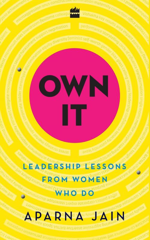 Cover of the book Own It: Leadership Lessons from Women Who Do by Aparna Jain, HarperCollins Publishers India