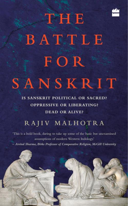 Cover of the book The Battle for Sanskrit: Is Sanskrit Political or Sacred, Oppressive or Liberating, Dead or Alive? by Rajiv Malhotra, HarperCollins Publishers India