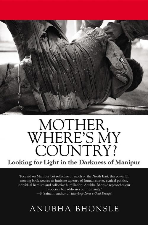 Cover of the book Mother, Where's My Country? by Anubha Bhonsle, Speaking Tiger Publishing Pvt Ltd