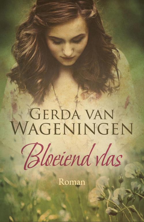 Cover of the book Bloeiend vlas by Gerda van Wageningen, VBK Media