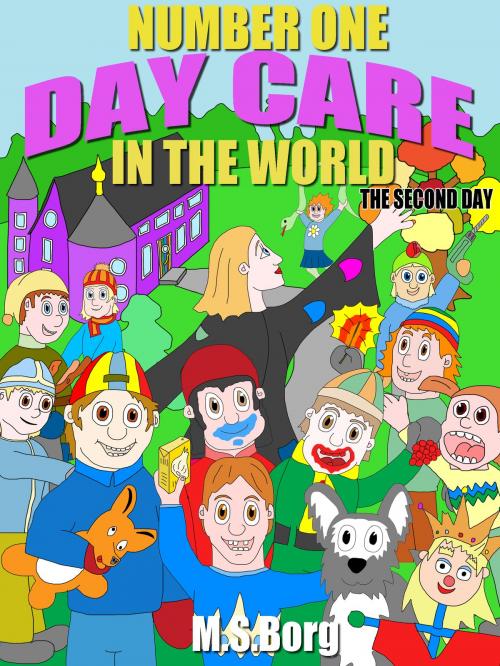 Cover of the book Number one day care in the world, the second day by M.S. Borg, Books on Demand