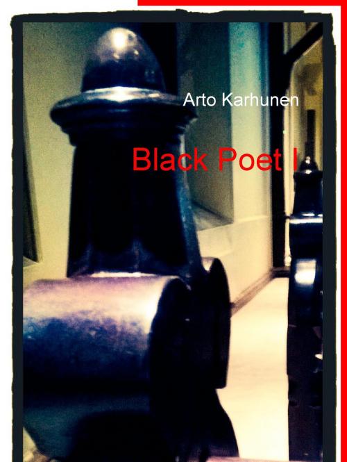Cover of the book Black Poet I by Arto Karhunen, Books on Demand