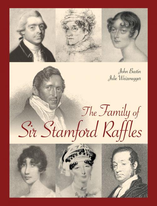 Cover of the book The Family of Sir Stamford Raffles by John Bastin, Julie Weizenegger, Marshall Cavendish International