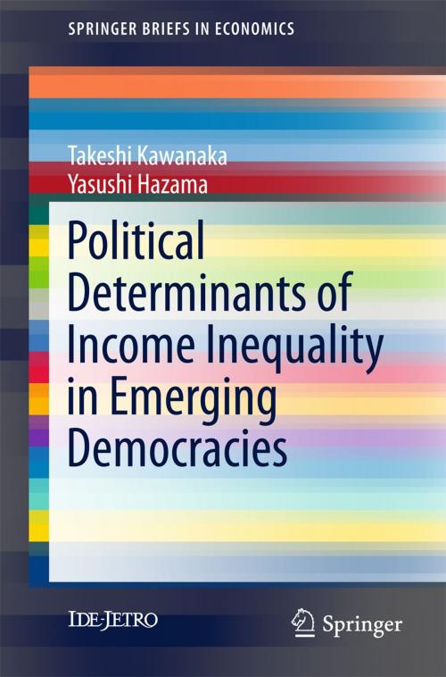 Cover of the book Political Determinants of Income Inequality in Emerging Democracies by Takeshi Kawanaka, Yasushi Hazama, Springer Singapore