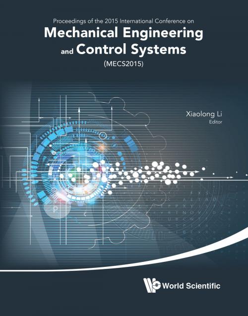 Cover of the book Mechanical Engineering and Control Systems by Xiaolong Li, World Scientific Publishing Company