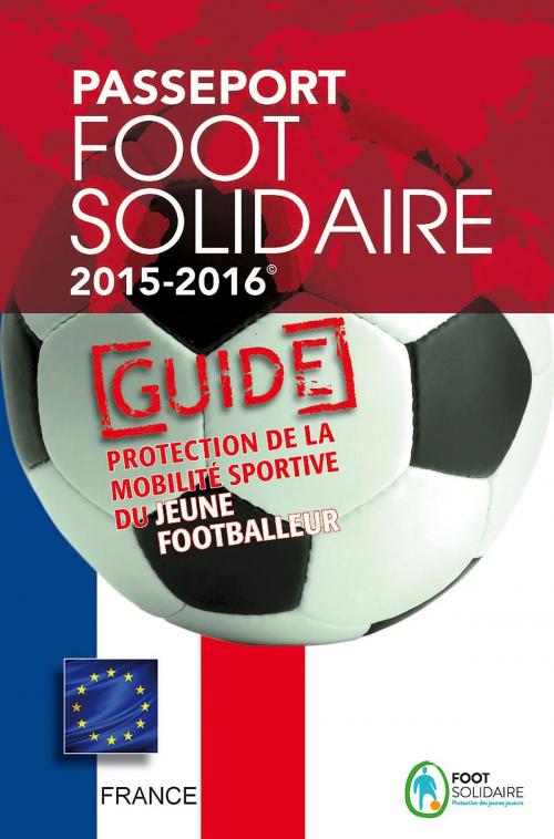 Cover of the book Passeport Foot Solidaire 2015-2016 by Jean-Claude Mbvoumin, Publishroom