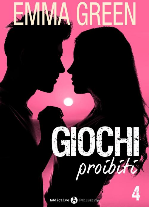 Cover of the book Giochi proibiti - vol. 4 by Emma Green, Addictive Publishing