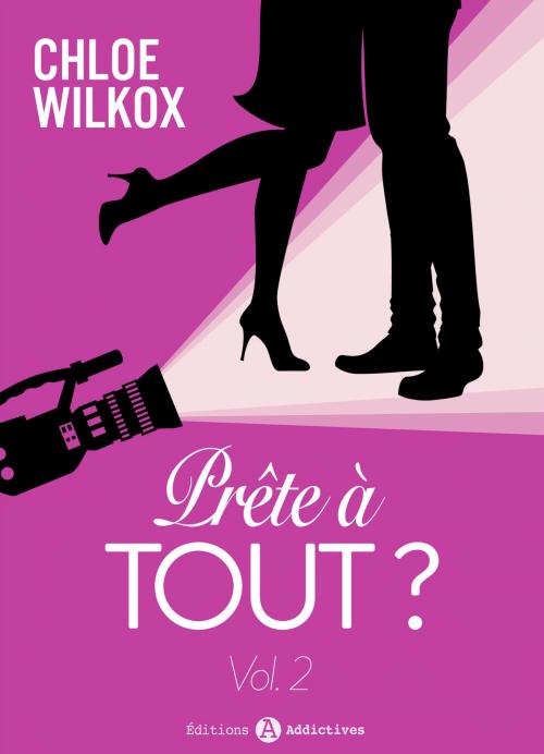 Cover of the book Prête à tout ? - 2 by Chloe Wilkox, Editions addictives
