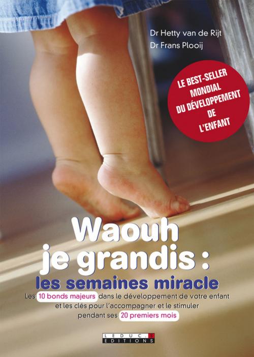 Cover of the book Waouh je grandis : les semaines miracle by Plooij Frans Van de Rijet Hetty, Éditions Leduc.s