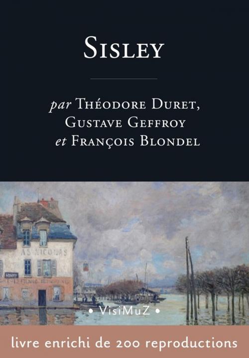 Cover of the book Alfred Sisley by Gustave Geffroy, François Blondel, Théodore Duret, VisiMuZ Editions