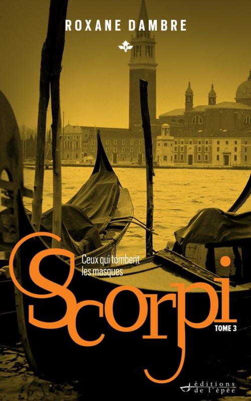 Cover of the book SCORPI, tome 3 by Roxane Dambre, Éditions de l'épée