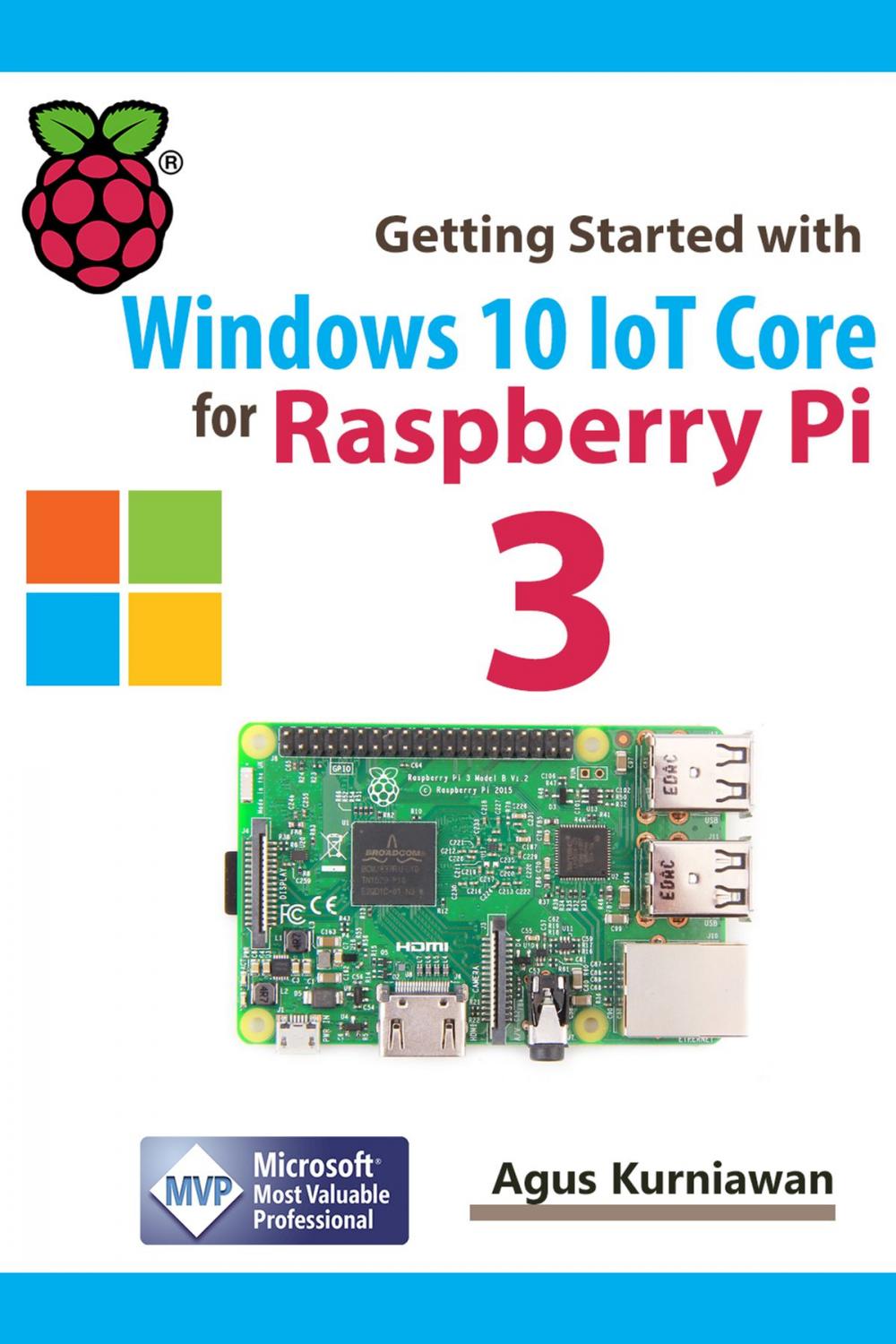 Big bigCover of Getting Started with Windows 10 IoT Core for Raspberry Pi 3