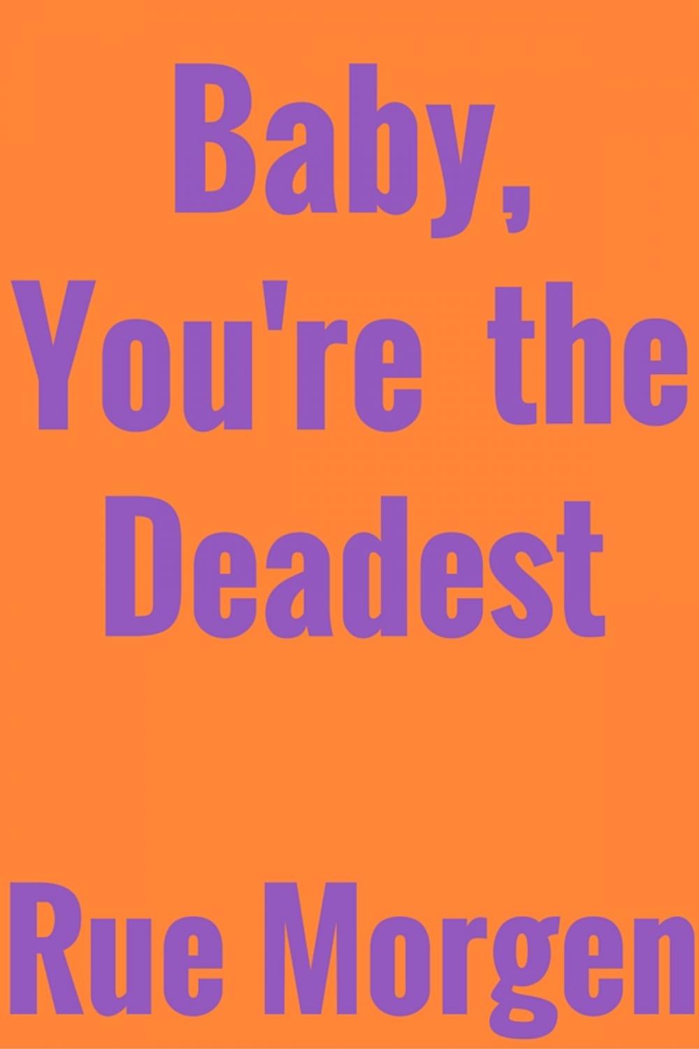 Big bigCover of Baby, You're the Deadest