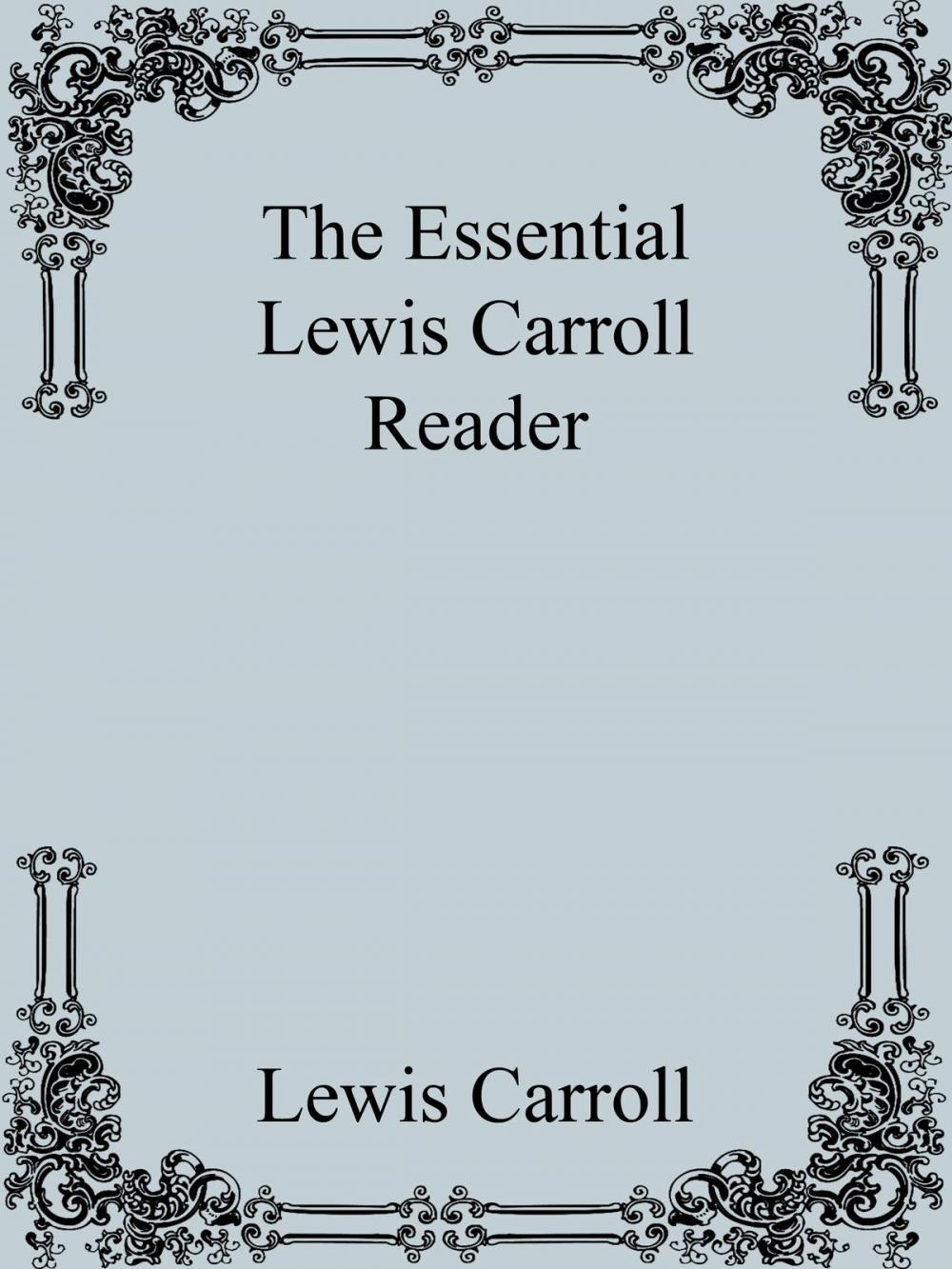 Big bigCover of The Essential Lewis Carroll Reader