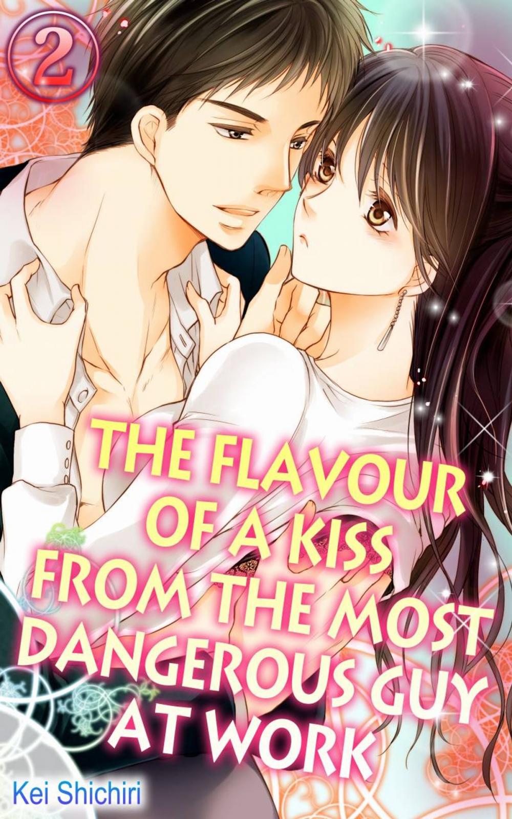 Big bigCover of The Flavour of a Kiss from the Most Dangerous Guy at Work Vol.2 (TL Manga)