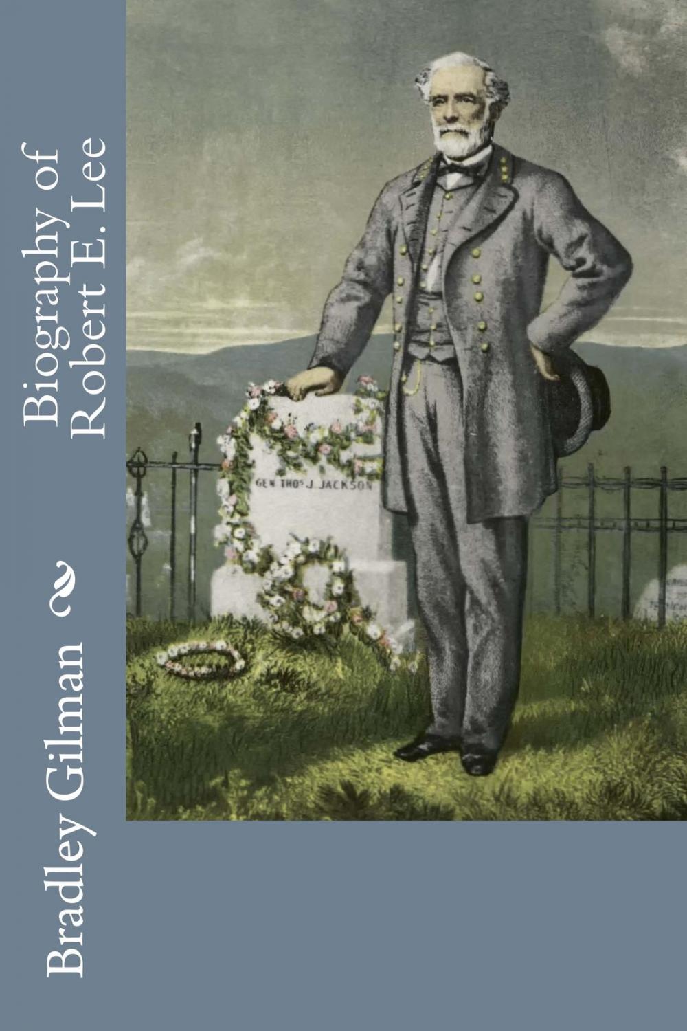 Big bigCover of Biography of Robert E. Lee (Illustrated Edition)