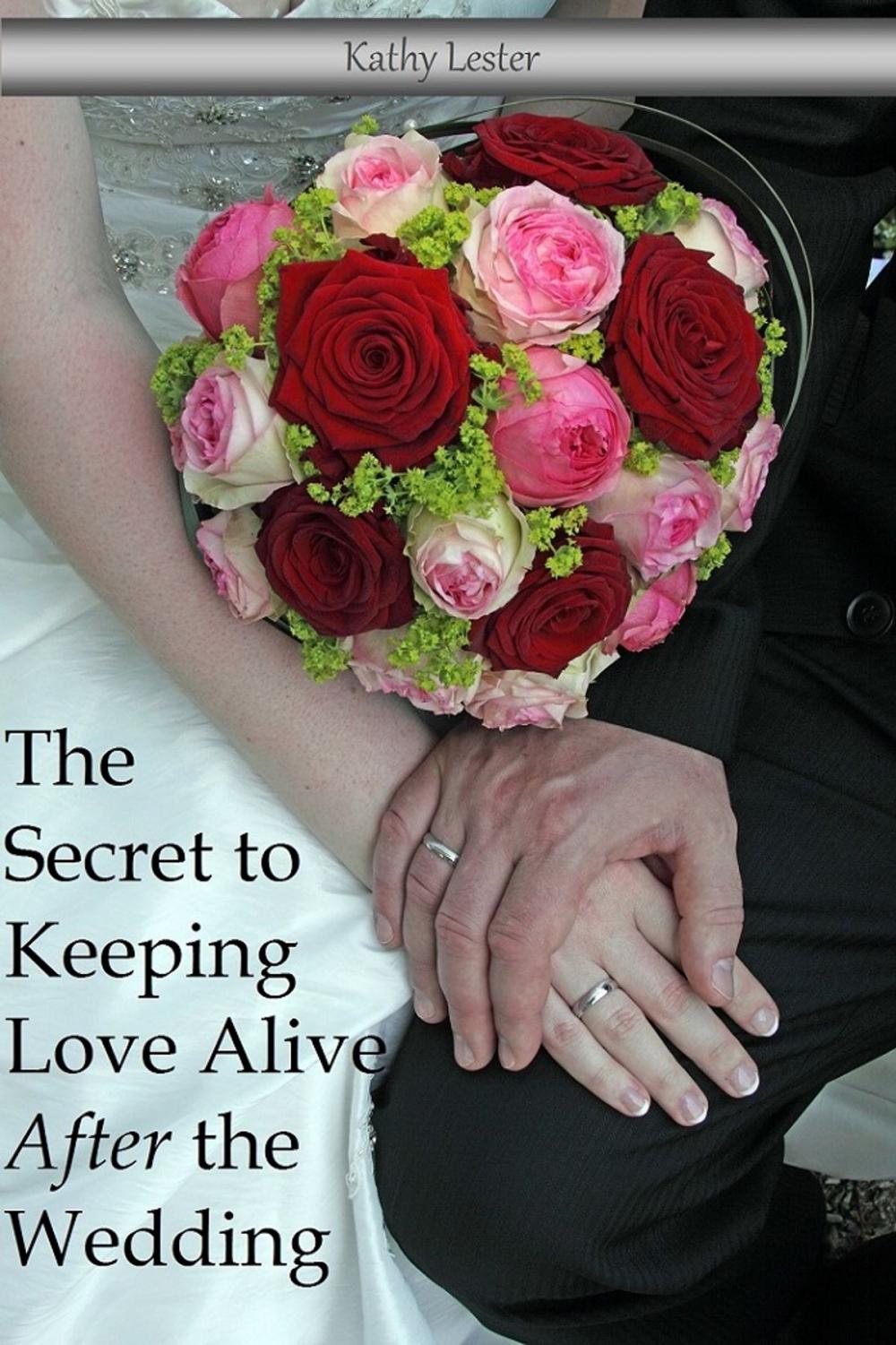 Big bigCover of The Secret to Keeping Love Alive After the Wedding