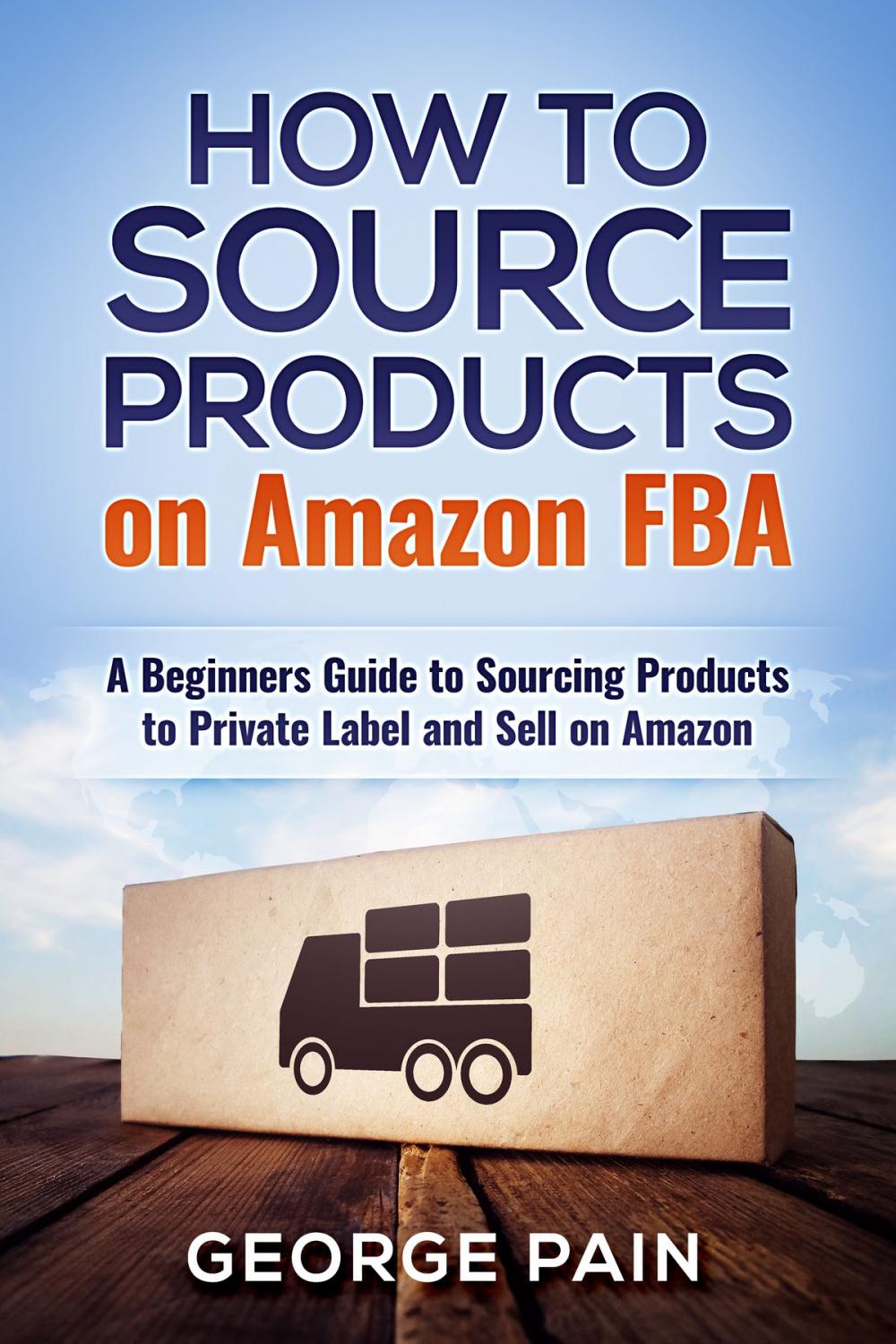 Big bigCover of How to Source Products on Amazon FBA