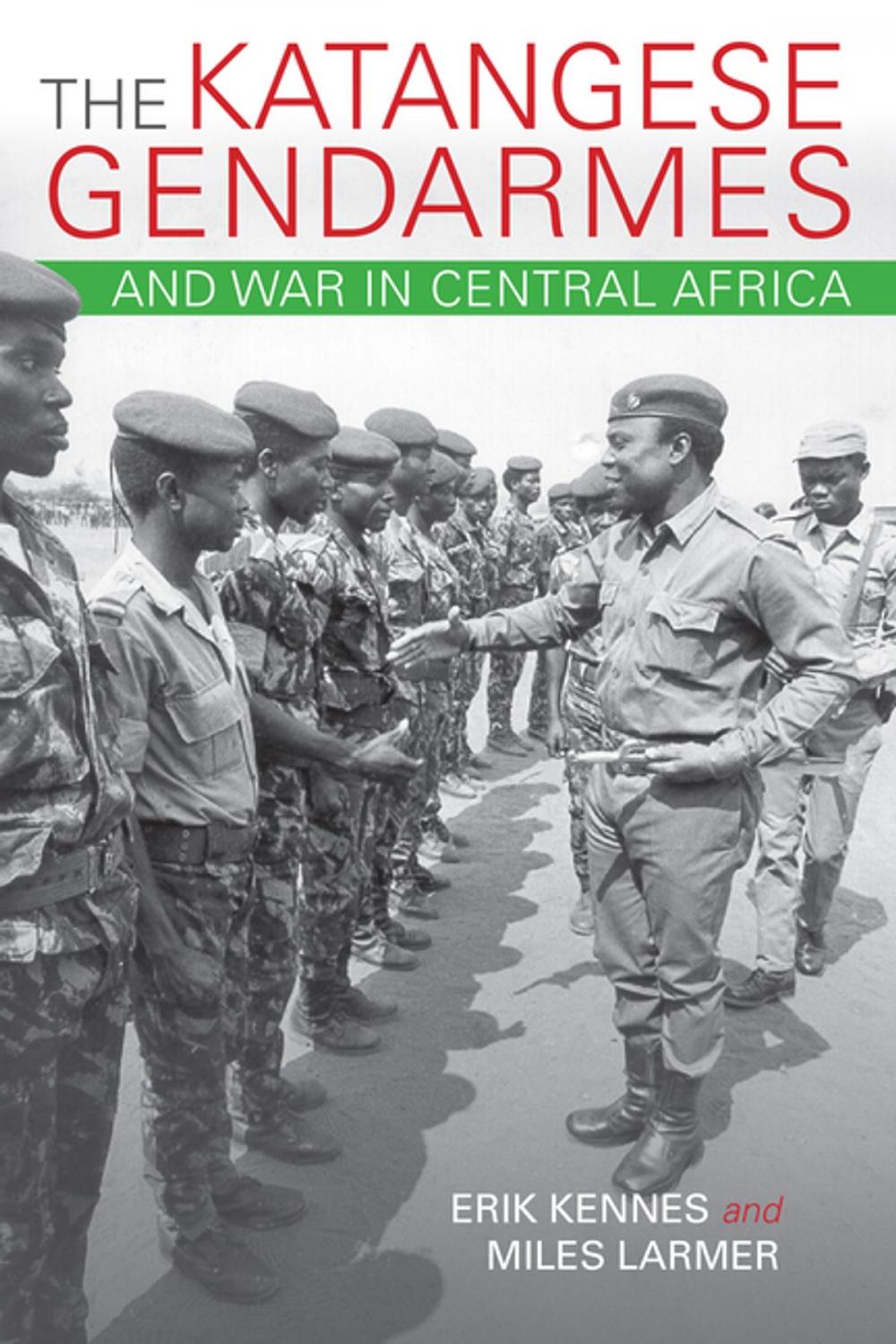 Big bigCover of The Katangese Gendarmes and War in Central Africa
