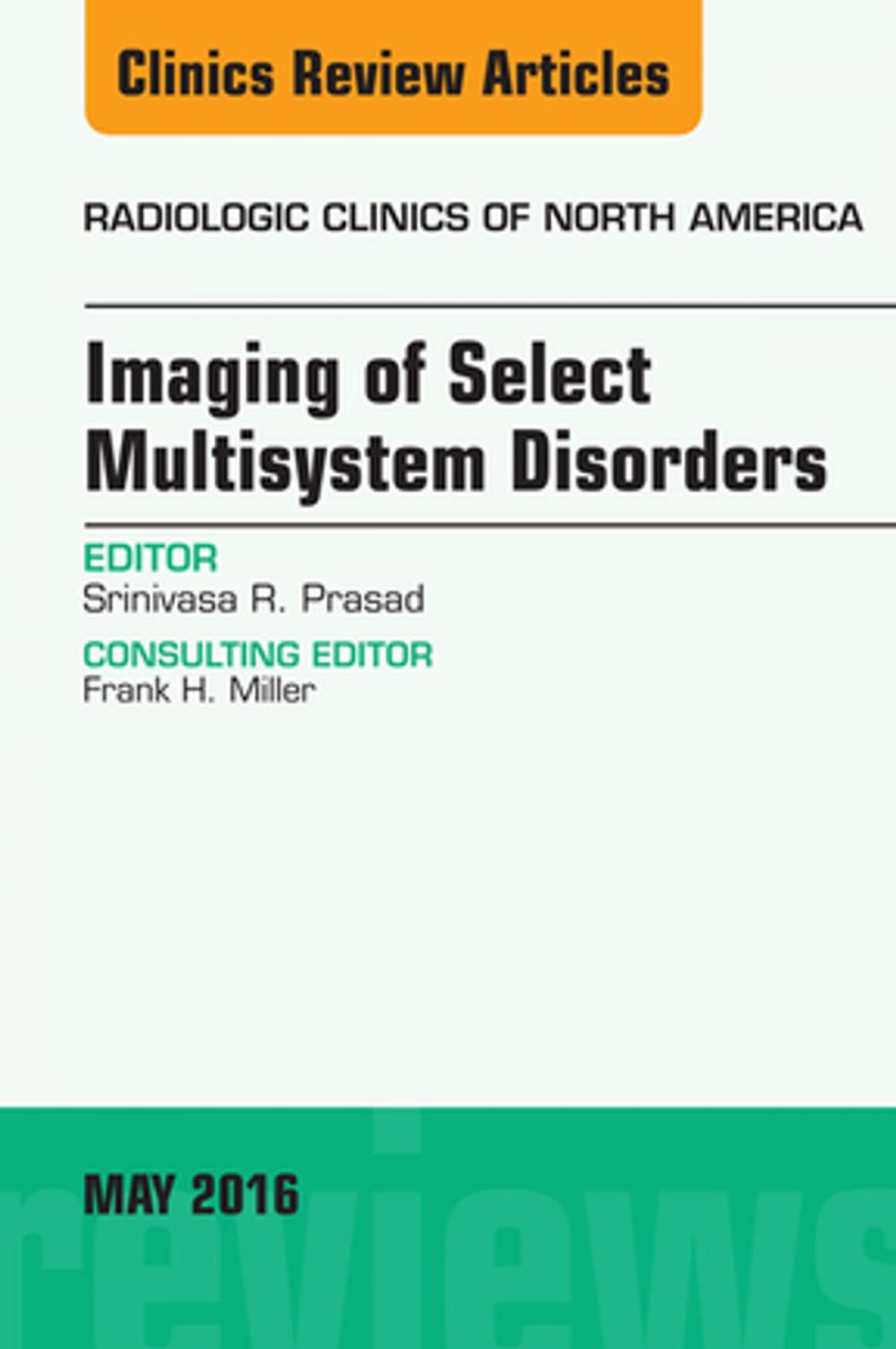 Big bigCover of Imaging of Select Multisystem Disorders, An issue of Radiologic Clinics of North America, E-Book