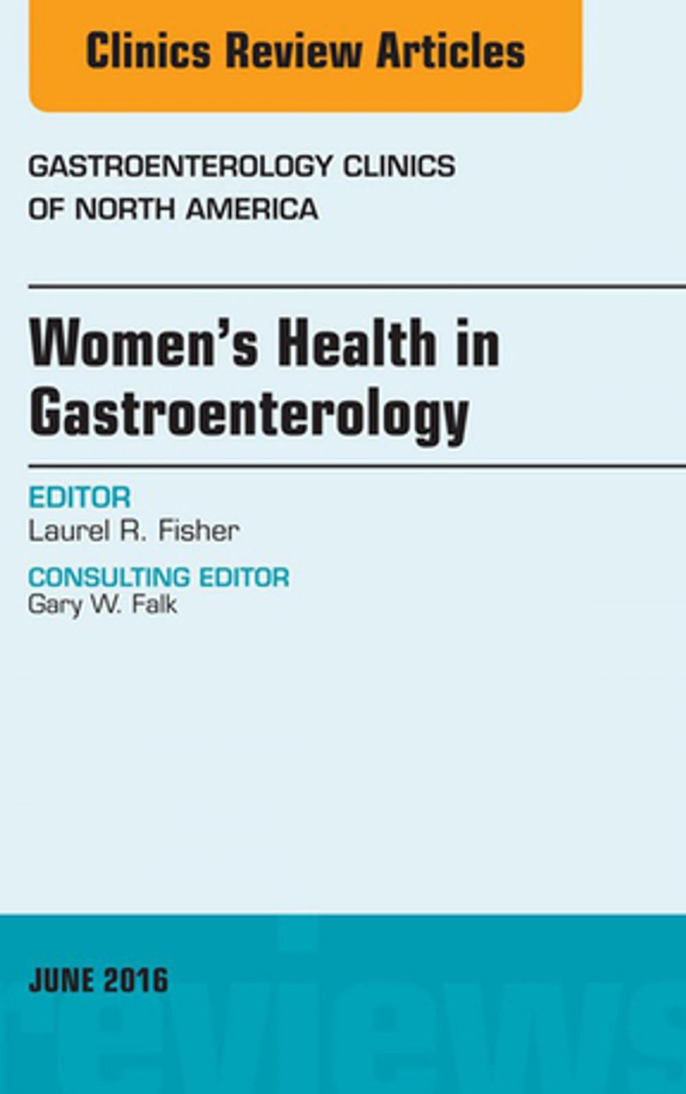 Big bigCover of Women's Health in Gastroenterology, An Issue of Gastroenterology Clinics of North America, E-Book