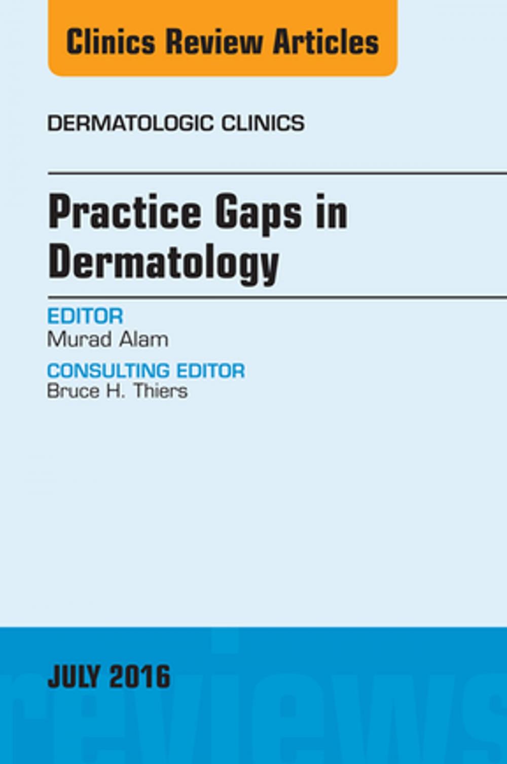 Big bigCover of Practice Gaps in Dermatology, An Issue of Dermatologic Clinics, E-Book