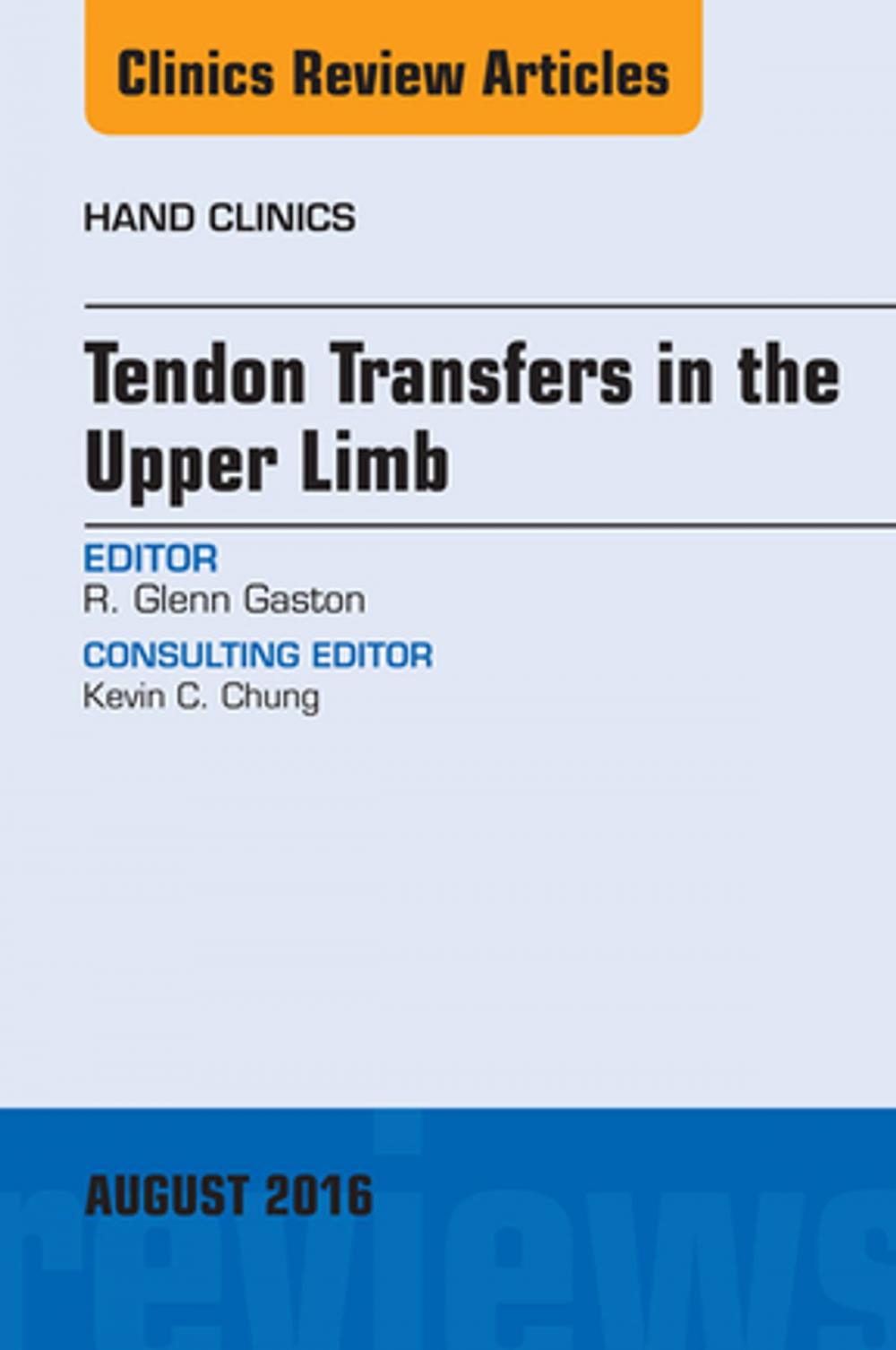 Big bigCover of Tendon Transfers in the Upper Limb, An Issue of Hand Clinics, E-Book