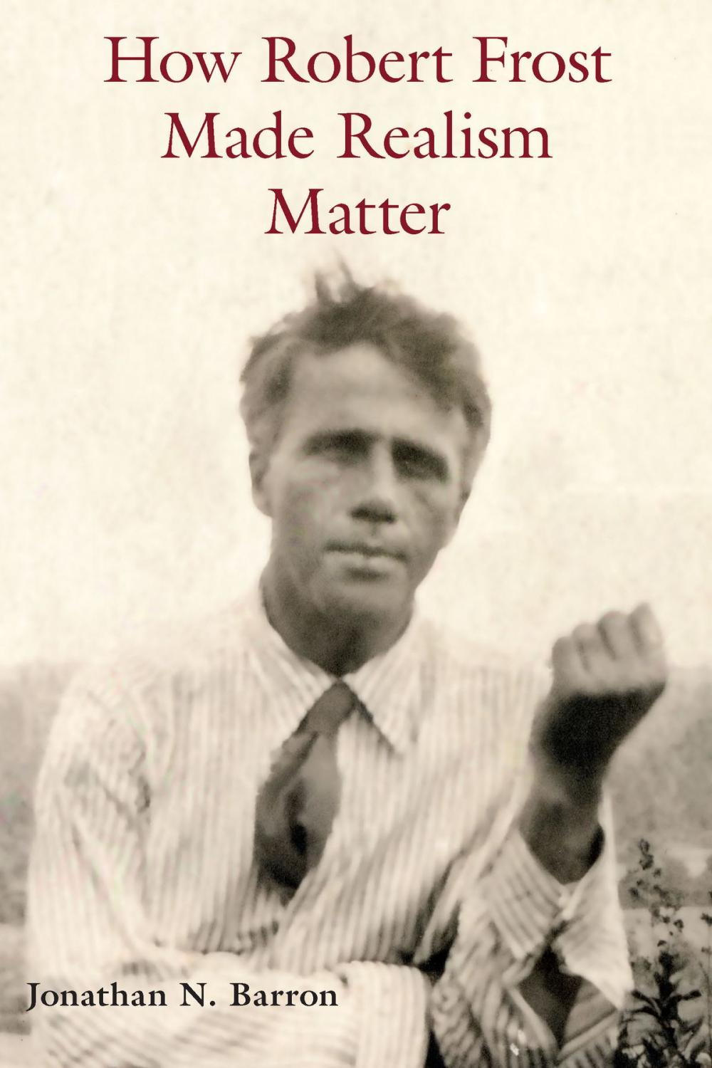Big bigCover of How Robert Frost Made Realism Matter
