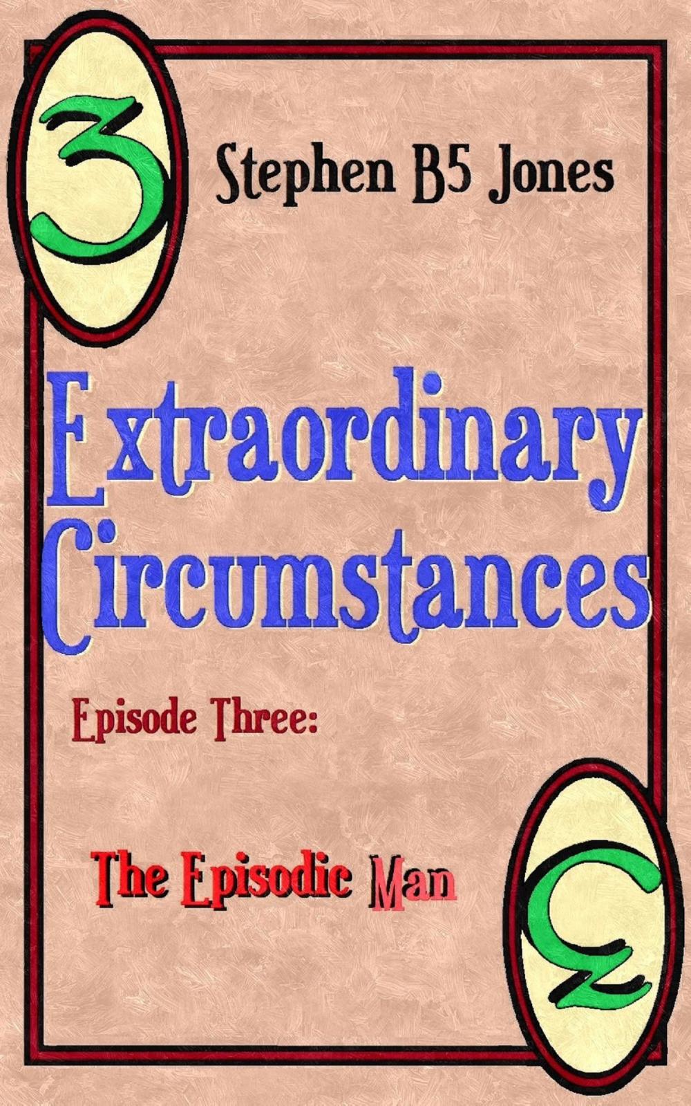 Big bigCover of Extraordinary Circumstances: 3 The Episodic Man